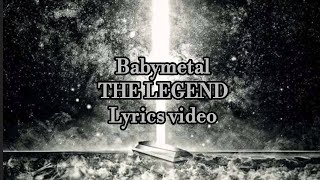 Babymetal THE LEGEND lyrics video [With English, Japanese and Romaji lyrics]