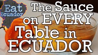 The Sauce on Every Table in Ecuador | Where to Eat in Quito