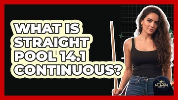 What Is Straight Pool 14.1 Continuous?