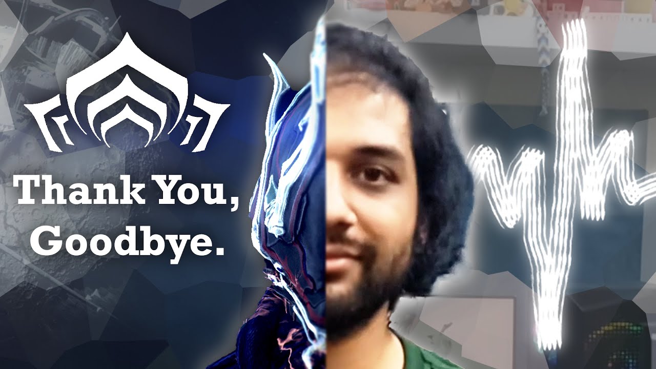 Thank You Warframe, Goodbye.