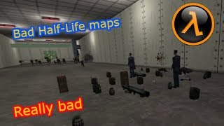 Bad Half-Life Maps