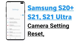 Samsung S21, S21+, S21 Ultra Camera Setting Reset screenshot 2