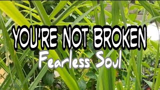 You're not Broken - Fearless Soul | Lyric