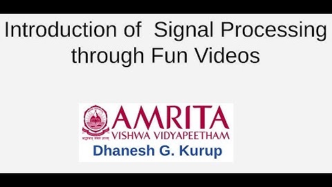 Introduction to Signal Processing (-: Fun Videos and No Equations :-)