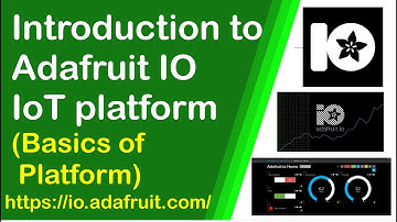 Introduction to Adafruit IO Iot Platform