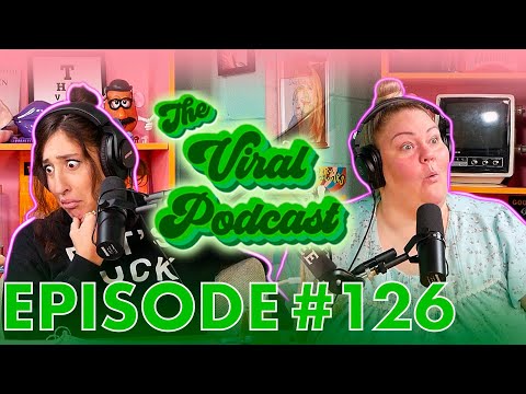 The Viral Podcast Ep. 126