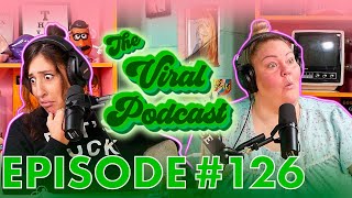 The Viral Podcast Ep. 126