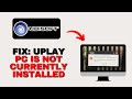 How To Fix Uplay Pc Is Not Currently Installed Full 