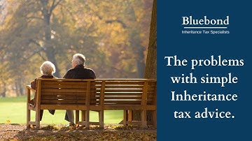 The problems with simple Inheritance tax advice.