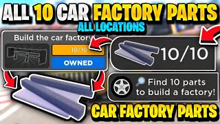 How To Find All 10 CAR FACTORY PARTS Locations In Car Dealership Tycoon Car Factory Event 2 Update