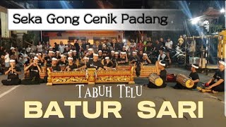 Tabuh Telu Batur Sari || Cenik Padang