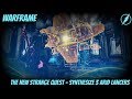 Warframe - Synthesize 3 Elite Arid Lancers (New Strange Quest - Part 2)