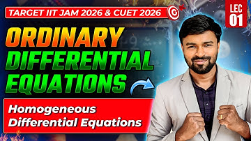 Homogeneous Differential Equations IIT JAM | ODE IIT JAM | CUET PG Mathematics 2026 | Lec-1 | IFAS