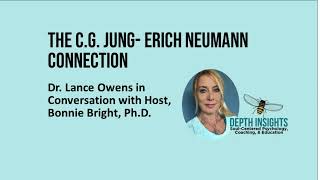 The C.G. Jung—Erich Neumann Connection: An Interview with Dr. Lance Owens