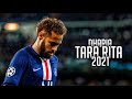 Neymar jr    tara rita    dharia  2021 