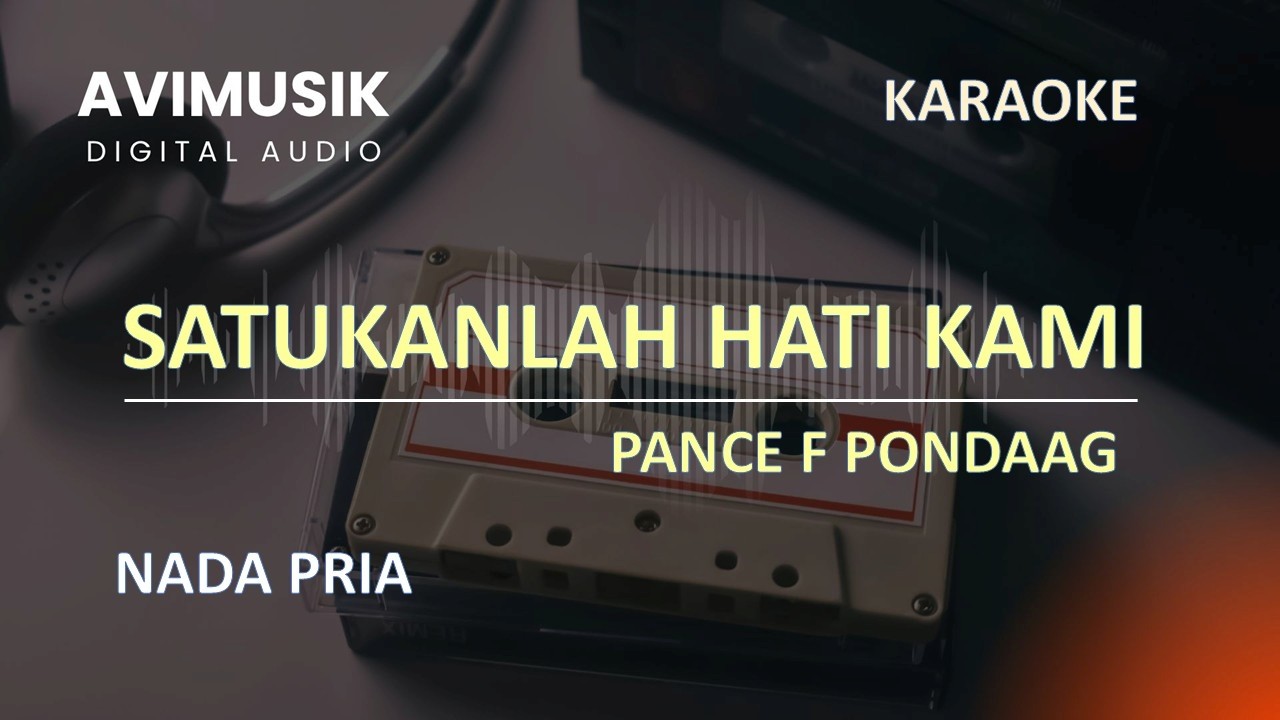 Satukanlah Hati Kami - Pance Pondaag | Karaoke Nada PRIA | Avimusik