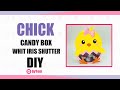 Easter Chick candy Box whit Iris Shutter - By Yeni
