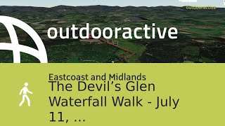 The Devil’s Glen Waterfall Walk - July 11, 2024