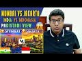 Pakistani Reaction to | Mumbai vs Jakarta | India vs Indonesia | Two Largest Economies in Asia |