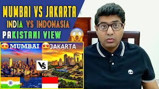 Pakistani Reaction to | Mumbai vs Jakarta | India vs Indonesia | Two Largest Economies in Asia |