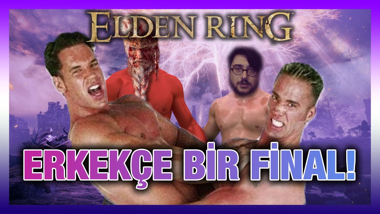 ERKEK ERKEĞE, ERKEKÇE HİSLERLE BİR FİNAL💪🏽⚔️🍆 | ELDEN RING #2
