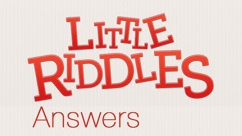Little Riddles Answers Level 2