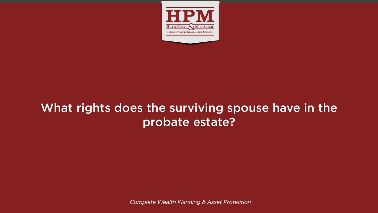What rights does the surviving spouse have in the probate estate youtube