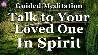 Talk To Your Loved Ones In Spirit Guided Sleep Meditation 432 Hz Binaural Beats