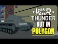 *WAR THUNDER* Mobile But In Polygon