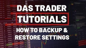 How to Backup and Restore DAS Trader Settings