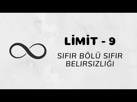 Limit - 9 (Sıfır Bölü Sıfır Belirsizliği)