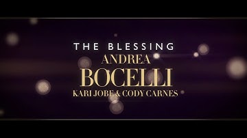 Andrea Bocelli, Kari Jobe & Cody Carnes - The Blessing (Official Video)