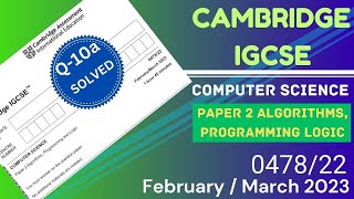 IGCSE Computer Science 0478 Paper 22 Feb/Mar 2023 Q10a Solved