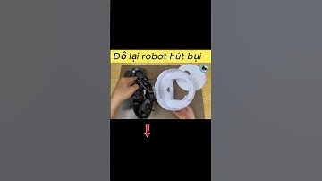 ĐỘ LẠI ROBOT HÚT BỤI