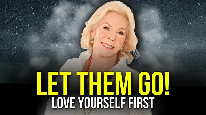 LET THEM GO! Love Yourself FIRST - Best Motivational Speech 2022 - Louise Hay - DayDayNews