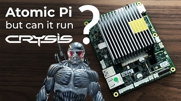 Atomic Pi - but can it run Crysis?