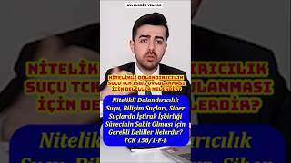 Nitelikli Dolandırıcılık Suçu, İştirak İşbirliği Sabit Olması İçin Deliller Tck 1583