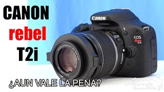 CANON REBEL T2i - CARACTERISTICAS Y RECOMENDACIONES