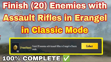 Friend Boost ) Finish 20 Enemies with Assault Rifles Erangel in classic mode #bgmi_mission