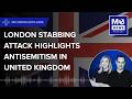 Stabbing Of Jewish Men In London Highlights Growing Antisemitism In U.K.