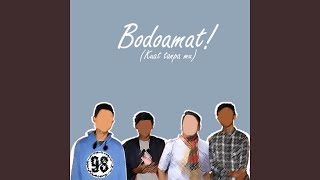 Bodoamat! (Kuat Tanpa Mu)