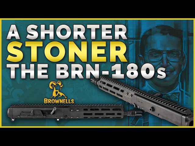 A Shorter Stoner: The BRN-180s