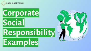 Corporate Social Responsibility Examples: CSR in marketing