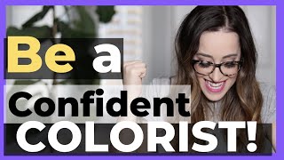 HOW TO BECOME A BETTER COLORIST || AND BE CONFIDENT BEHIND THE CHAIR!