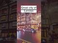 London - The Great city of London