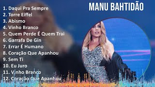 M a n u B a h t i d ã o 2024 MIX All Songs ~