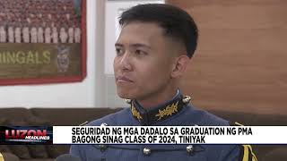 Seguridad ng mga dadalo sa graduation ng PMA Bagong Sinag Class of 2024, tiniyak