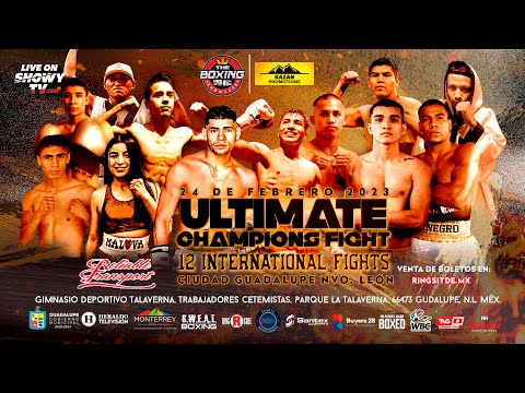 ULTIMATE CHAMPIONS FIGHT EVENTO COMPLETO  FEB 24 - NUEVO LEON MEXICO BY THE BOXING SHOWCASE