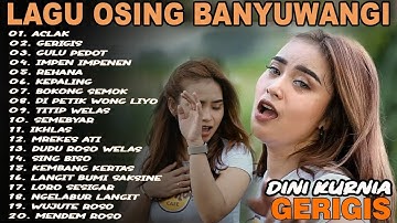Album Dini Kurnia - ACLAK, GERIGIS, GULU PEDOT - Full Album Lagu Osing Banyuwangi On Trending 2025