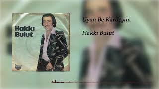 Hakkı Bulut - Uyan Be Kardeşim 1975 (45'lik) Resimi